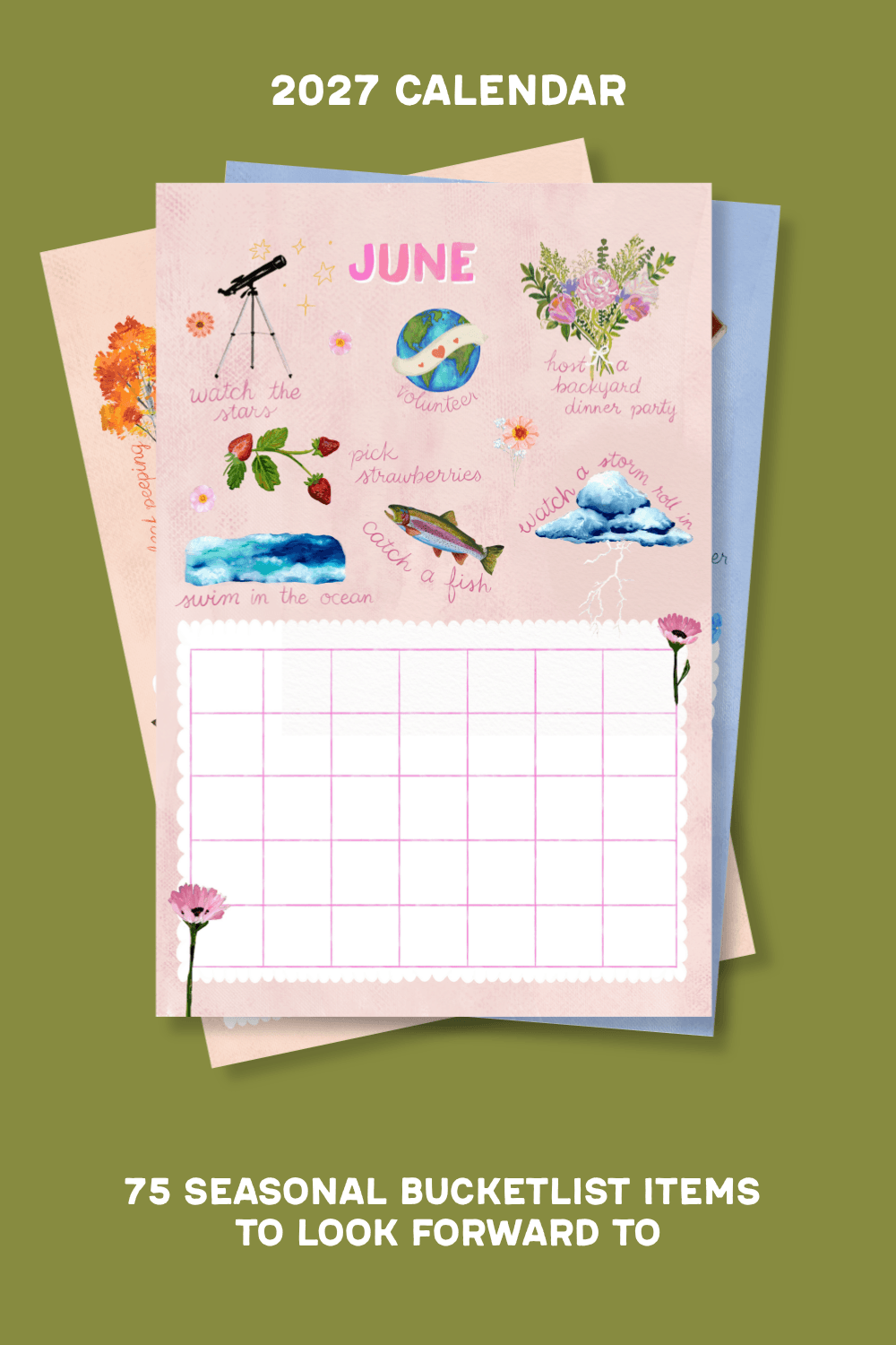 A 2027 calendar page design for June shown in a stack on an olive green background, with text reading '2027 CALENDAR' at the top and '75 SEASONAL BUCKETLIST ITEMS TO LOOK FORWARD TO' at the bottom. The calendar features pastel illustrations including a telescope, flowers, a fish, clouds, and a writing grid.