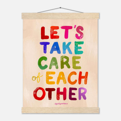 Lets Take Care of Each Other Matte Poster with Hanger