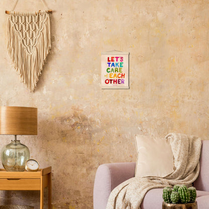 Lets Take Care of Each Other Matte Poster with Hanger