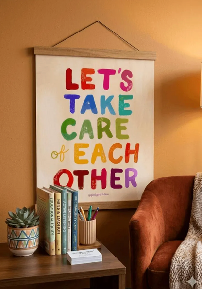 Lets Take Care of Each Other Matte Poster with Hanger