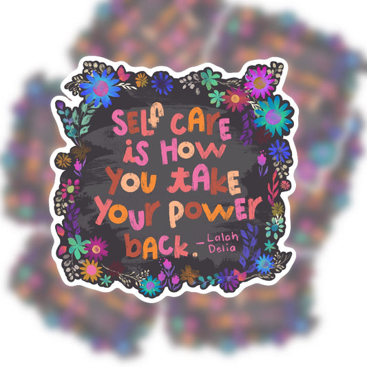 Self Care Sticker. Floral Inspiring Quote. Sold In Sets of 1, 3, or 5 Stickers