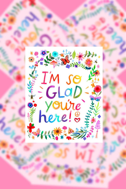 I’m Glad You’re Here Motivational Inspirational Encouraging Sticker for Waterbottle, Notebook, Laptop